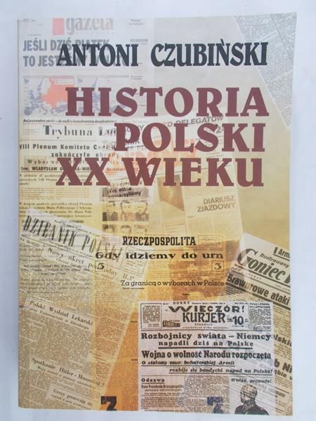Czubiński Antoni - Historia Polski XX wieku