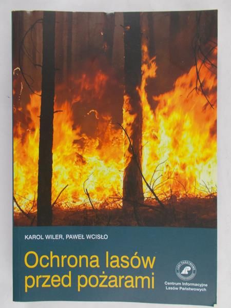 Wiler Karol  - Ochrona lasów przed pożarami