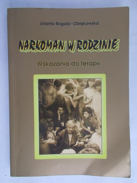 Rogala-Obłękowska Jolanta - Narkoman w rodzinie
