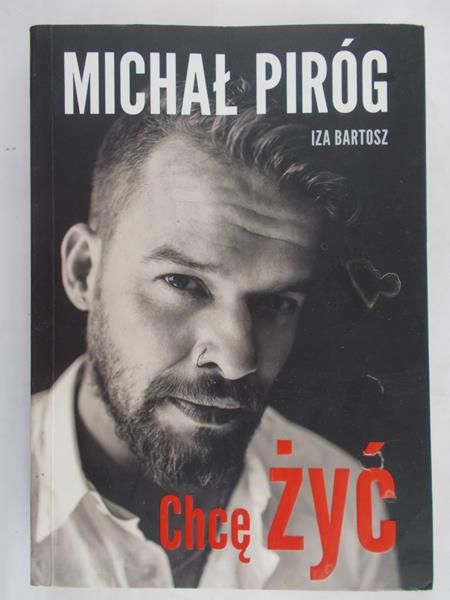 Piróg Michał - Chcę żyć