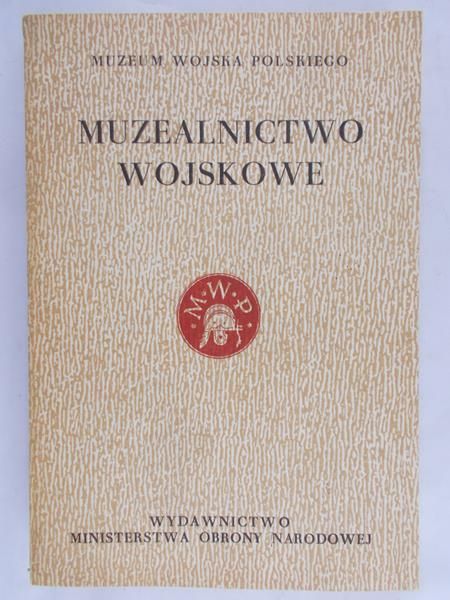 Nadzieja Jadwiga ( red. ) - Muzealnictwo wojskowe