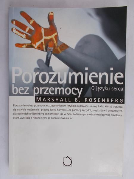 Rosenberg Marshall B. - Porozumienie bez przemocy. O języku serca