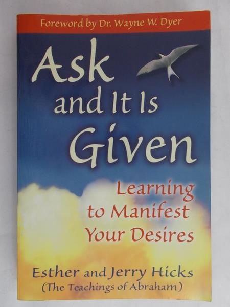 Hocks Esther - Ask and it is Given. Learning to Manifest Your Desires