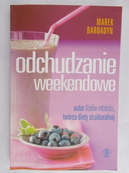 Bardadyn Marek - Odchudzanie weekendowe