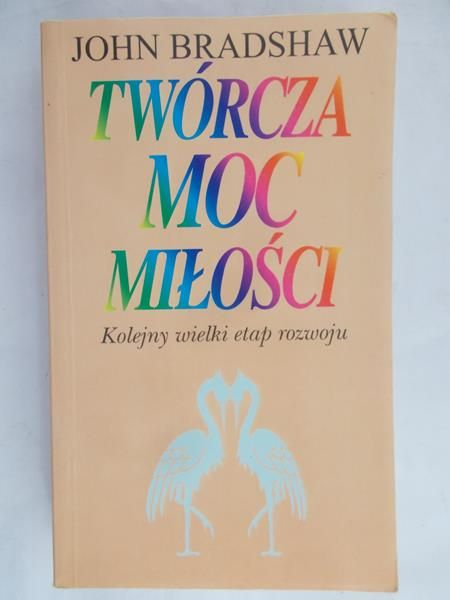 Bradshaw John - Twórcza moc miłości