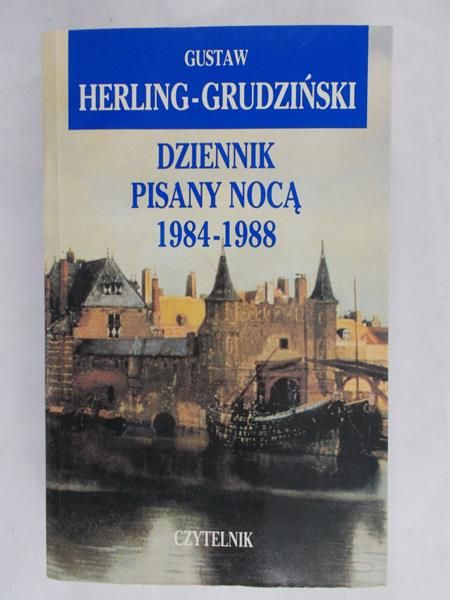 Herling-Grudziński Gustaw - Dziennik pisany nocą 1984-1988