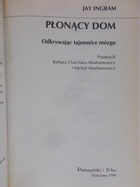 Ingram Jay  - Płonący dom. Odkrywając tajemnice mózgu