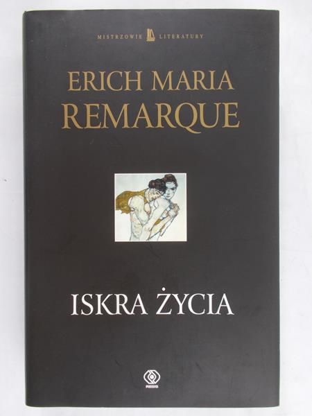 Remarque Erich Maria - Iskra życia
