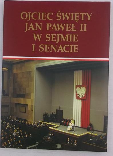 Barcicki Marek (il.) - Ojciec Święty Jan Paweł II w sejmie i senacie