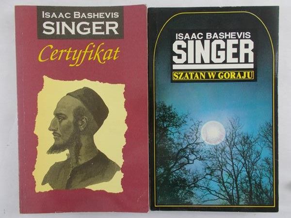 Singer Isaac Bashevis - Certyfikat / Szatan w goraju