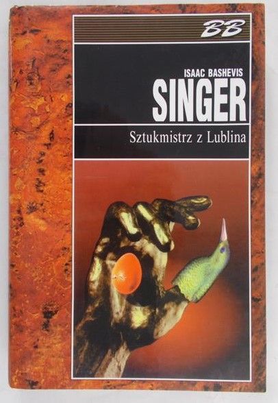 Singer Isaak Bashevis - Sztukmistrz z Lublina