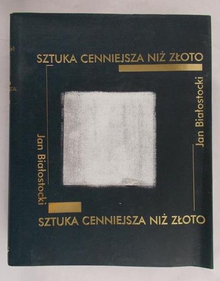 Białostocki Jan - Sztuka cenniejsza niż złoto