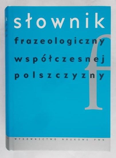 Bąba Stanisław -Słownik frazeologiczny współczesnej polszczyzny