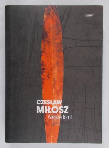 Miłosz Czesław - Wiersze. Tom I