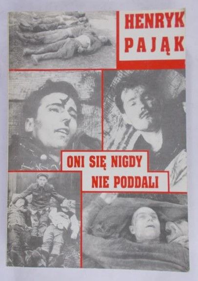 Pająk Henryk - Oni się nigdy nie poddali