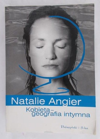 Angier Natalie - Kobieta. Geografia intymna