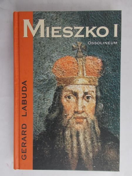 Labuda Gerard - Mieszko I