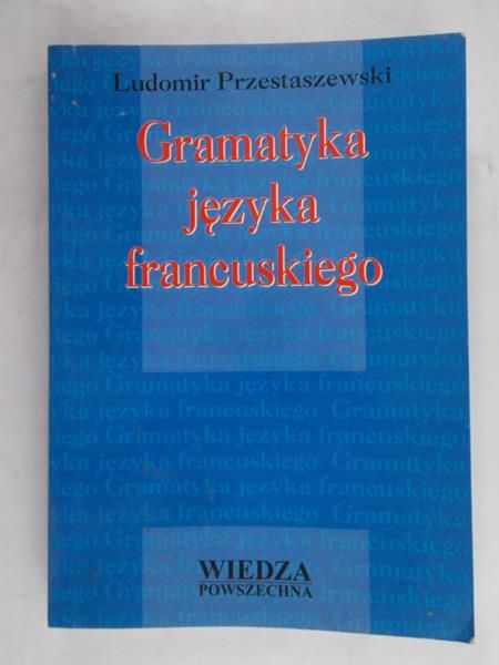 Przestaszewski Ludomir - Gramatyka języka francuskiego