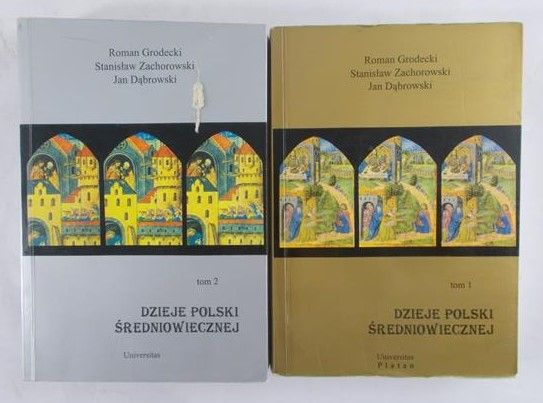 Grodecki Roman - Dzieje Polski średniowiecznej, Tom I - II