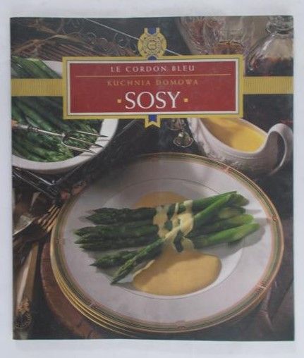 Le Cordon Bleu - Sosy. Kuchnia domowa