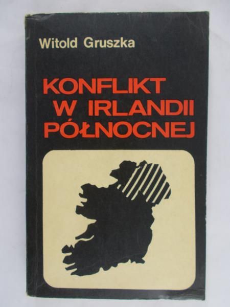 Gruszka Witold - Konflikt w Irlandii Północnej