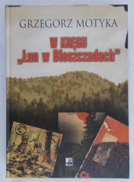 Motyka Grzegorz - W kręgu Łun w Bieszczadach