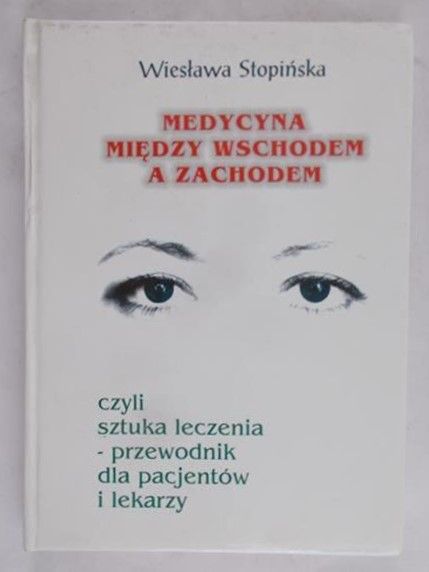 Stopińska Wiesława - Medycyna między wschodem a zachodem