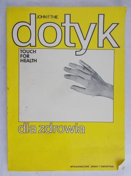 Thie John F. - Dotyk dla zdrowia
