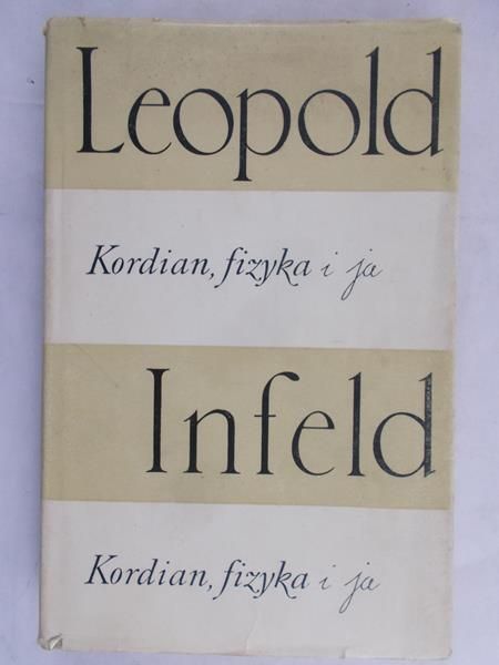 Infeld Leopold - Kordian, fizyka i ja