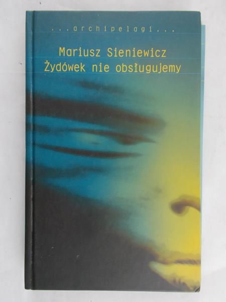 Sieniewicz Mariusz - Żydówek nie obsługujemy