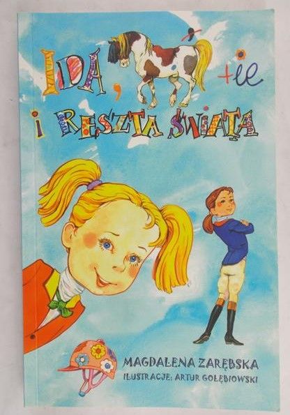 Zarębska Magdalena - Ida, konie i reszta świata
