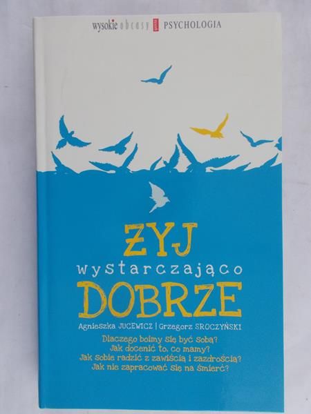 Jucewicz Agnieszka - Żyj wystarczająco dobrze