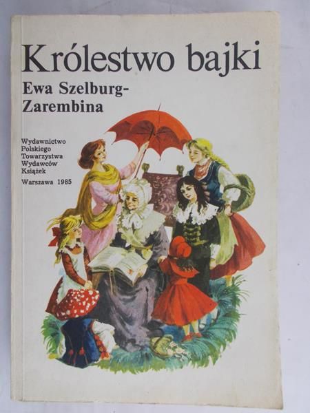 Szelburg-Zarembina Ewa - Królestwo bajki