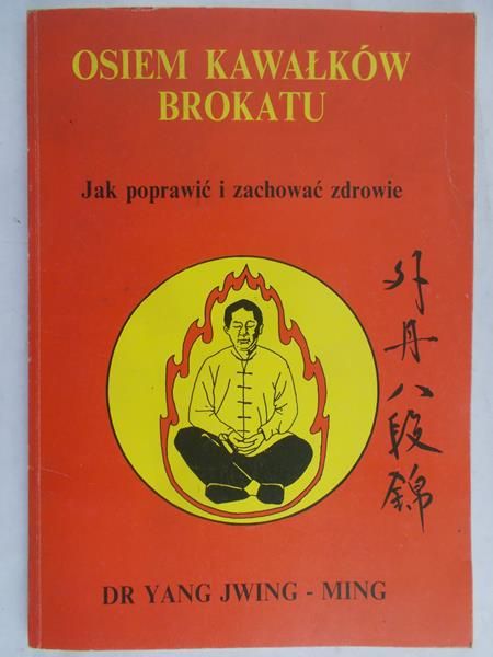 Jwing-Ming Yang - Osiem kawałków brokatu. Jak poprawić i zachować zdrowie