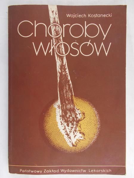 Kostanecki Wojciech - Choroby włosów