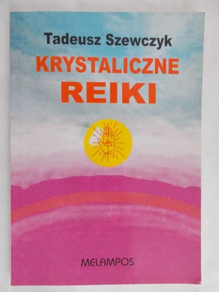 Szewczyk Tadeusz - Krystaliczne Reiki
