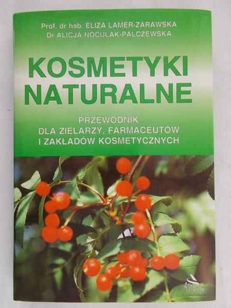 Zarawska-Lamer Eliza - Kosmetyki naturalne