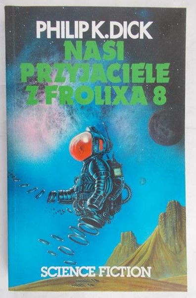 Dick Philip K. - Nasi przyjaciele z Frolixa 8