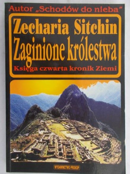 Sitchin Zecharia - Zaginione królestwa. Księga czwarta kronik Ziemi