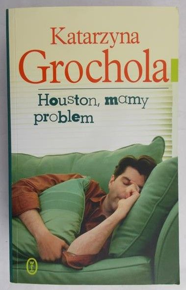 Grochola Katarzyna - Houston,mamy problem