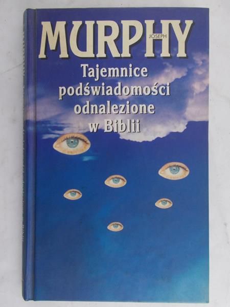 Murphy Joseph - Tajemnice podświadomości odnalezione w Biblii