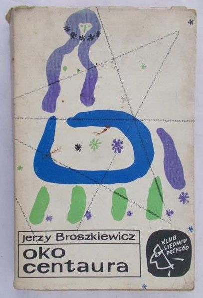 Broszkiewicz Jerzy - Oko centaura