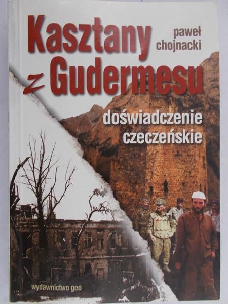 Chojnacki Paweł - Kasztany z Gudermesu
