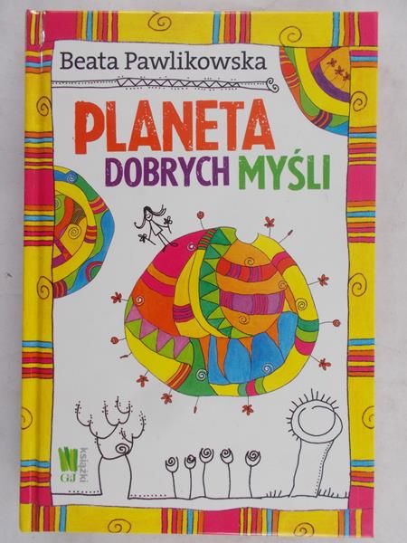 Pawlikowska Beata - Planeta dobrych myśli
