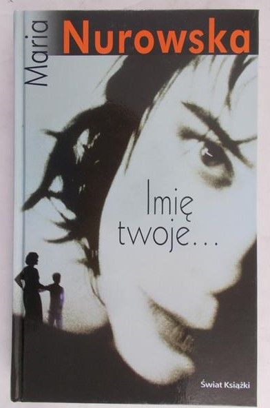 Nurowska Maria - Imię twoje