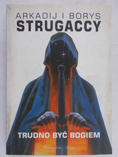 Strugaccy Arkadij i Borys - Trudno być Bogiem