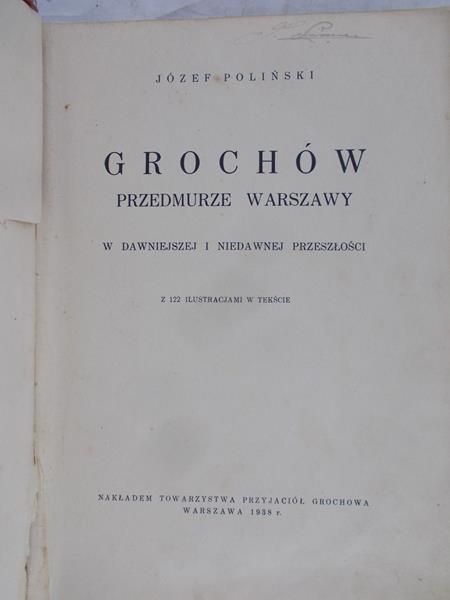 Poliński Józef - Grochów - przedmurze Warszawy w dawniejszej i niedawnej przeszłości, 1938 r.