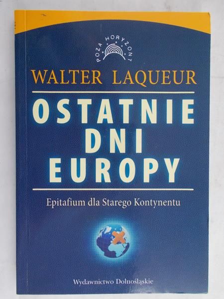 Laqueur Walter - Ostatnie dni Europy