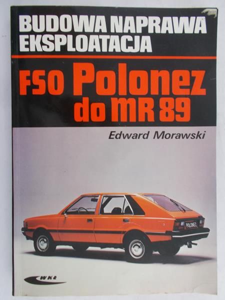 Budowa naprawa eksploatacja. FSO Polonez do mr 89