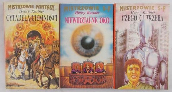Kuttner Henry - Czego Ci trzeba / Niewidzialne oko / Cytadela ciemności